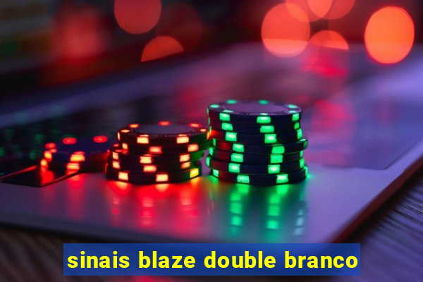 sinais blaze double branco